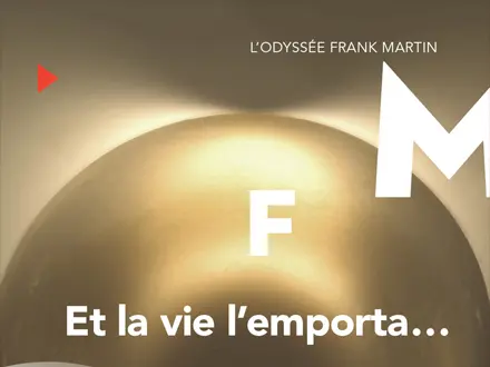 Et la vie l’emporta - Odyssée Frank martin